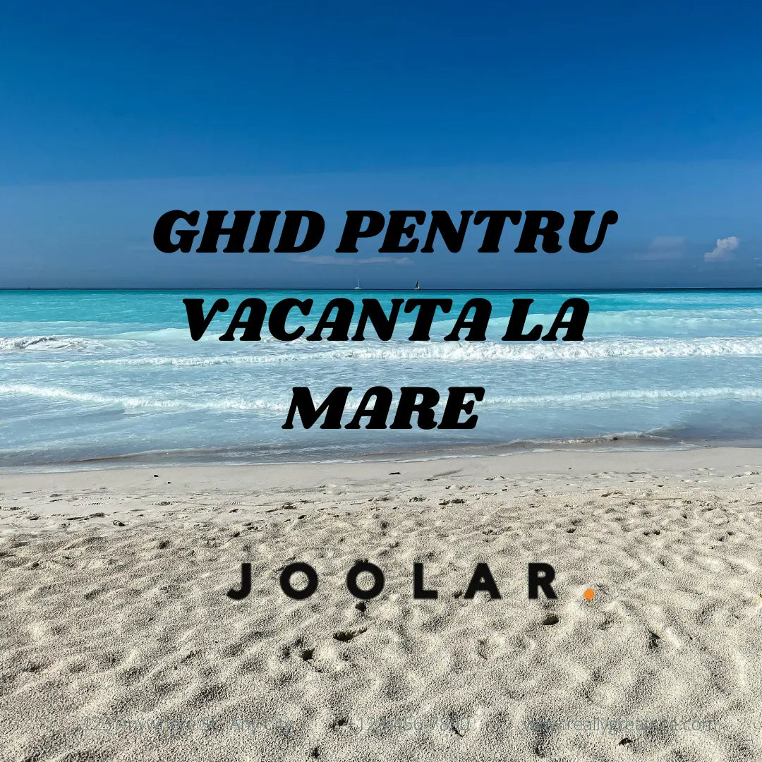 Ghid pentru vacanța la mare în România