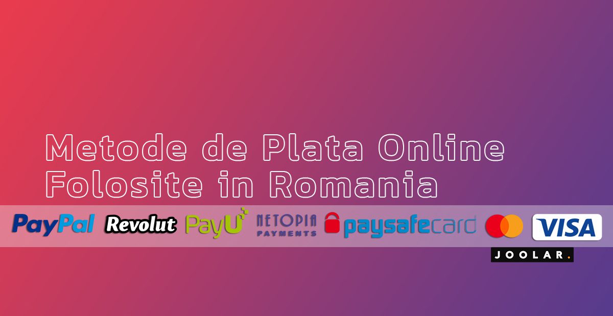 Top 10 Metode de Plată Online Folosite în România (2026)
